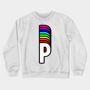 Rainbow Letter, P Crewneck Sweatshirt